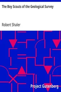 The Boy Scouts of the Geological Survey — Robert Shaler cover