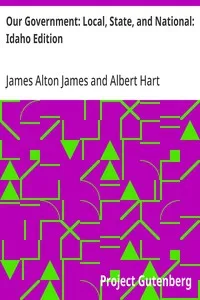 Our Government: Local, State, and National: Idaho Edition — James Alton James cover