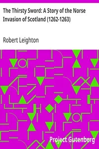 The Thirsty Sword: A Story of the Norse Invasion of Scotland (1262-1263) — Robert Leighton cover