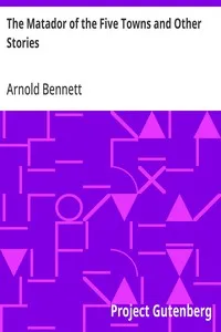 The Matador of the Five Towns and Other Stories — Arnold Bennett cover