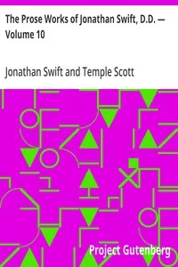 The Prose Works of Jonathan Swift, D.D. — Volume 10: Historical Writings — Jonathan Swift cover