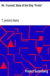 Mr. Trunnell, Mate of the Ship "Pirate" — T. Jenkins (Thornton Jenkins) Hains cover