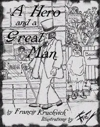 A Hero and a Great Man — Francis Kruckvich cover