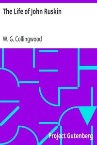The Life of John Ruskin — W. G. (William Gershom) Collingwood cover