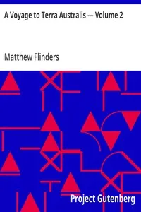 A Voyage to Terra Australis — Volume 2: Undertaken for the purpose of completing the discovery of that vast country, and prosecuted in the years 1801, 1802 and 1803, in His Majesty's ship the Investigator, and subsequently in the armed vessel Porpois — Matthew Flinders cover