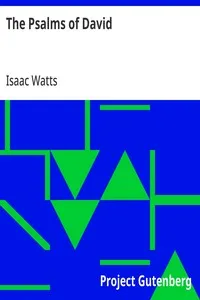The Psalms of David: Imitated in the Language of the New Testament and Applied to the Christian State and Worship — Isaac Watts cover