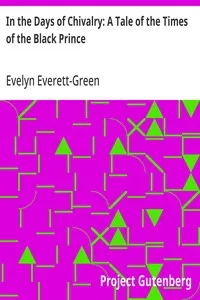 In the Days of Chivalry: A Tale of the Times of the Black Prince — Evelyn Everett-Green cover
