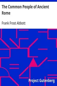 The Common People of Ancient Rome: Studies of Roman Life and Literature — Frank Frost Abbott cover