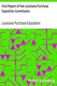 Final Report of the Louisiana Purchase Exposition Commission — Louisiana Purchase Exposition Commission cover