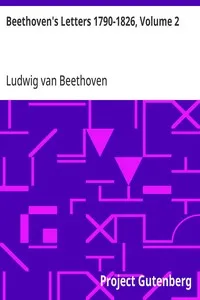 Beethoven's Letters 1790-1826, Volume 2 — Ludwig van Beethoven cover