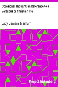 Occasional Thoughts in Reference to a Vertuous or Christian life — Damaris, Lady Masham cover
