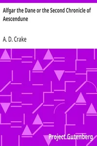 Alfgar the Dane or the Second Chronicle of Aescendune: A Tale of the Days of Edmund Ironside — A. D. (Augustine David) Crake cover