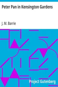 Peter Pan in Kensington Gardens — J. M. (James Matthew) Barrie cover