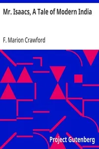Mr. Isaacs, A Tale of Modern India — F. Marion (Francis Marion) Crawford cover