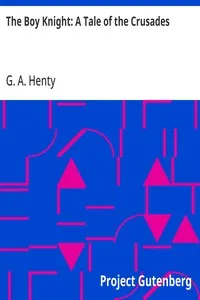 The Boy Knight: A Tale of the Crusades — G. A. (George Alfred) Henty cover