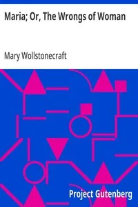 Maria; Or, The Wrongs of Woman — Mary Wollstonecraft cover