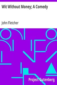 Wit Without Money; A Comedy: The Works of Francis Beaumont and John Fletcher — John Fletcher cover