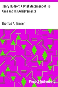 Henry Hudson: A Brief Statement of His Aims and His Achievements — Thomas A. (Thomas Allibone) Janvier cover