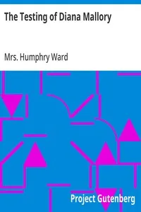 The Testing of Diana Mallory — Humphry, Mrs. Ward cover