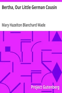Bertha, Our Little German Cousin — Mary Hazelton Blanchard Wade cover