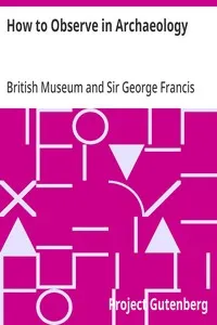 How to Observe in Archaeology: Suggestions for Travellers in the Near and Middle East — British Museum cover