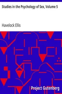 Studies in the Psychology of Sex, Volume 5: Erotic Symbolism; The Mechanism of Detumescence; The Psychic State in Pregnancy — Havelock Ellis cover