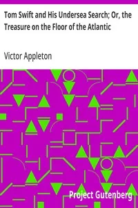 Tom Swift and His Undersea Search; Or, the Treasure on the Floor of the Atlantic — Victor Appleton cover