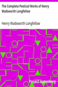 The Complete Poetical Works of Henry Wadsworth Longfellow — Henry Wadsworth Longfellow cover