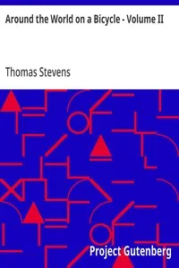 Around the World on a Bicycle - Volume II: From Teheran To Yokohama — Thomas Stevens cover