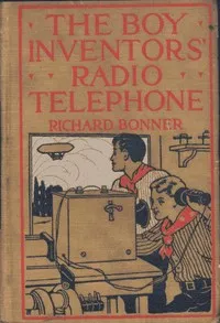 The Boy Inventors' Radio Telephone — Richard Bonner cover