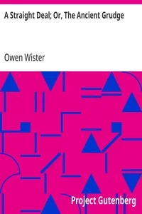 A Straight Deal; Or, The Ancient Grudge — Owen Wister cover
