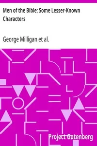 Men of the Bible; Some Lesser-Known Characters — George Milligan cover