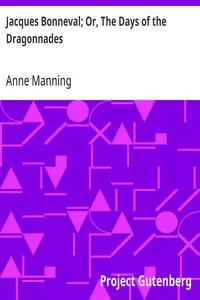 Jacques Bonneval; Or, The Days of the Dragonnades — Anne Manning cover
