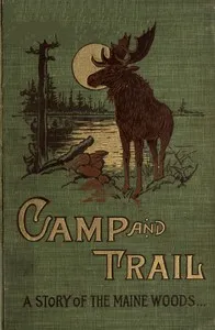 Camp and Trail: A Story of the Maine Woods — Isabel Hornibrook cover