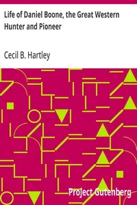 Life of Daniel Boone, the Great Western Hunter and Pioneer — Cecil B. Hartley cover