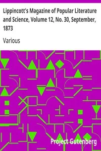 Lippincott's Magazine of Popular Literature and Science, Volume 12, No. 30, September, 1873 — Various cover