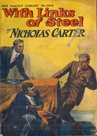 With Links of Steel; Or, The Peril of the Unknown — Nicholas (House name) Carter cover