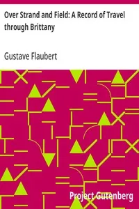 Over Strand and Field: A Record of Travel through Brittany — Gustave Flaubert cover