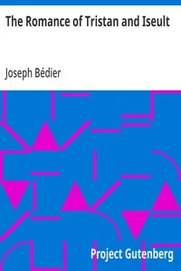 The Romance of Tristan and Iseult — Joseph Bédier cover