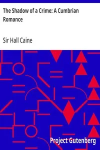 The Shadow of a Crime: A Cumbrian Romance — Hall, Sir Caine cover
