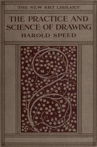The Practice and Science of Drawing — Harold Speed cover