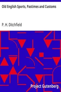 Old English Sports, Pastimes and Customs — P. H. (Peter Hampson) Ditchfield cover