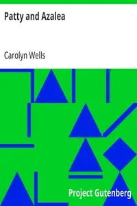 Patty and Azalea — Carolyn Wells cover
