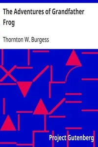 The Adventures of Grandfather Frog — Thornton W. (Thornton Waldo) Burgess cover