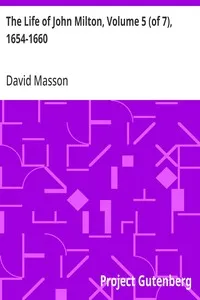 The Life of John Milton, Volume 5 (of 7), 1654-1660: Narrated in Connexion with the Political, Ecclesiastical, and Literary History of His Time — David Masson cover