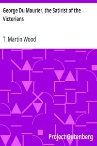 George Du Maurier, the Satirist of the Victorians — T. Martin Wood cover