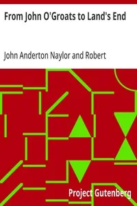 From John O'Groats to Land's End: Or, 1372 miles on foot; A book of days and chronicle of adventures by two pedestrians on tour — John Anderton Naylor cover