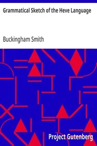 Grammatical Sketch of the Heve Language: Shea's Library of American Linguistics. Volume III. — Buckingham Smith cover