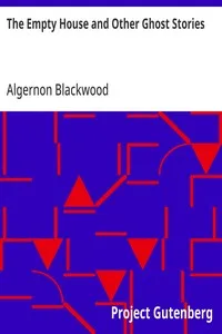 The Empty House and Other Ghost Stories — Algernon Blackwood cover