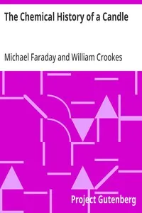 The Chemical History of a Candle — Michael Faraday cover